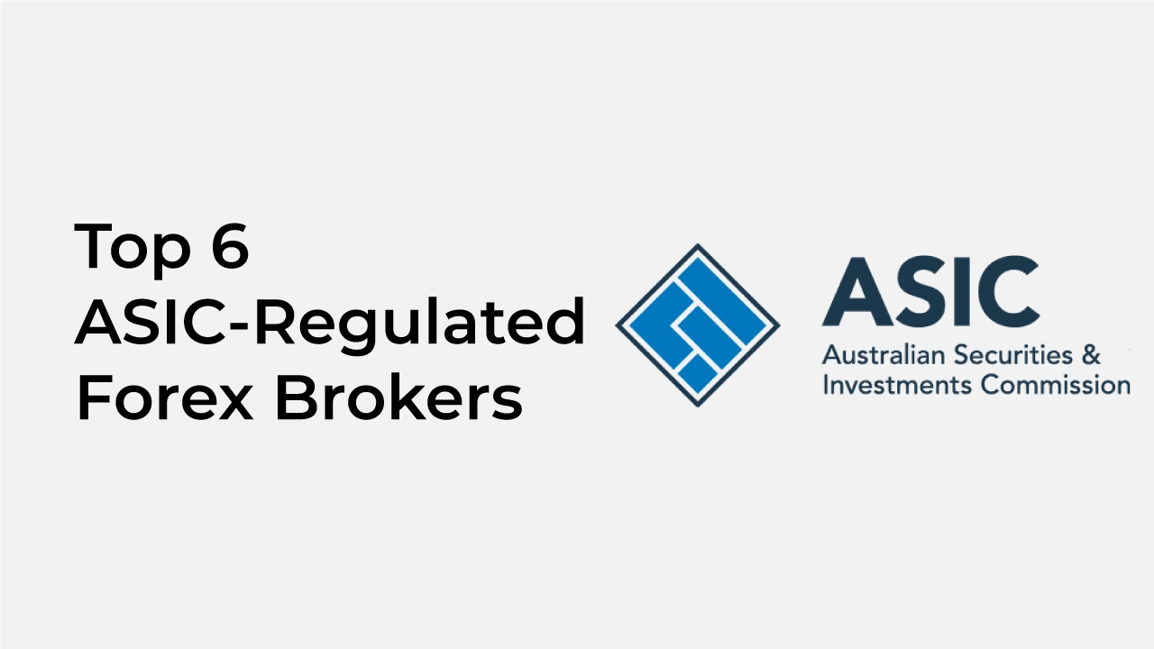 6 Best ASIC-Regulated Forex Brokers 2024