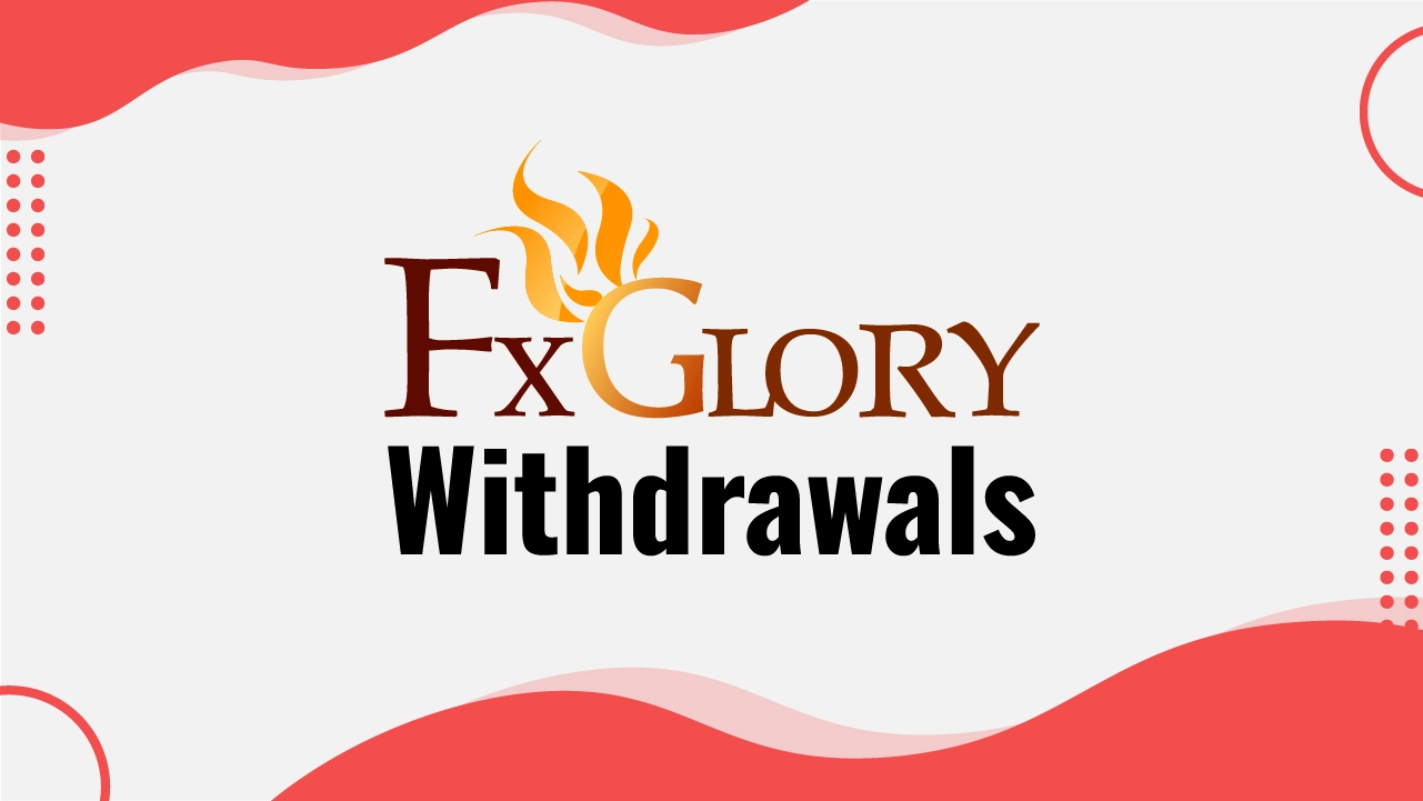 FXGlory Withdrawals 2024